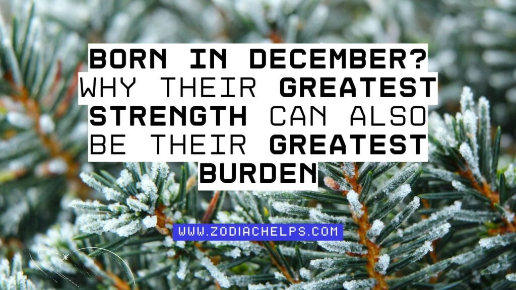 Born In December? Why Their Greatest Strength Can Also Be Their Greatest Burden