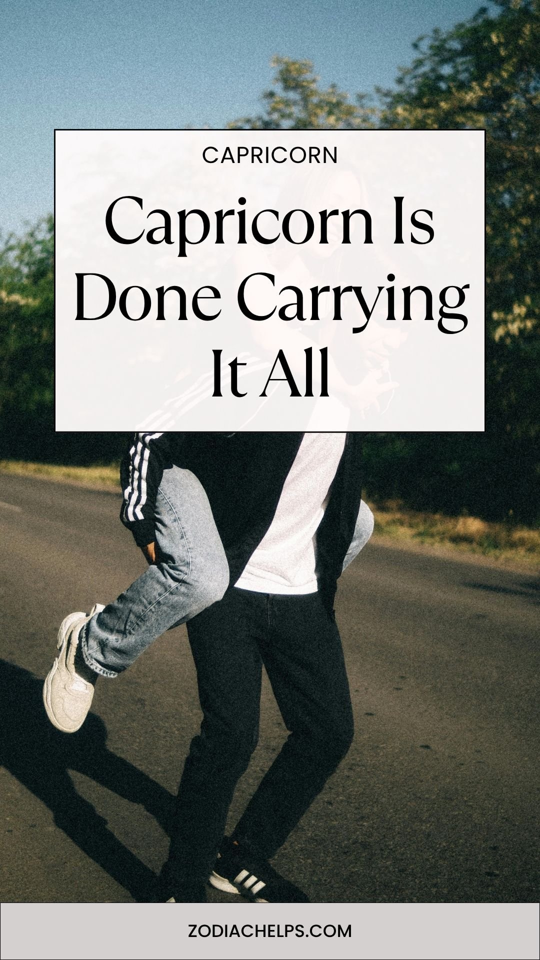 Capricorn Is Done Carrying the Weight