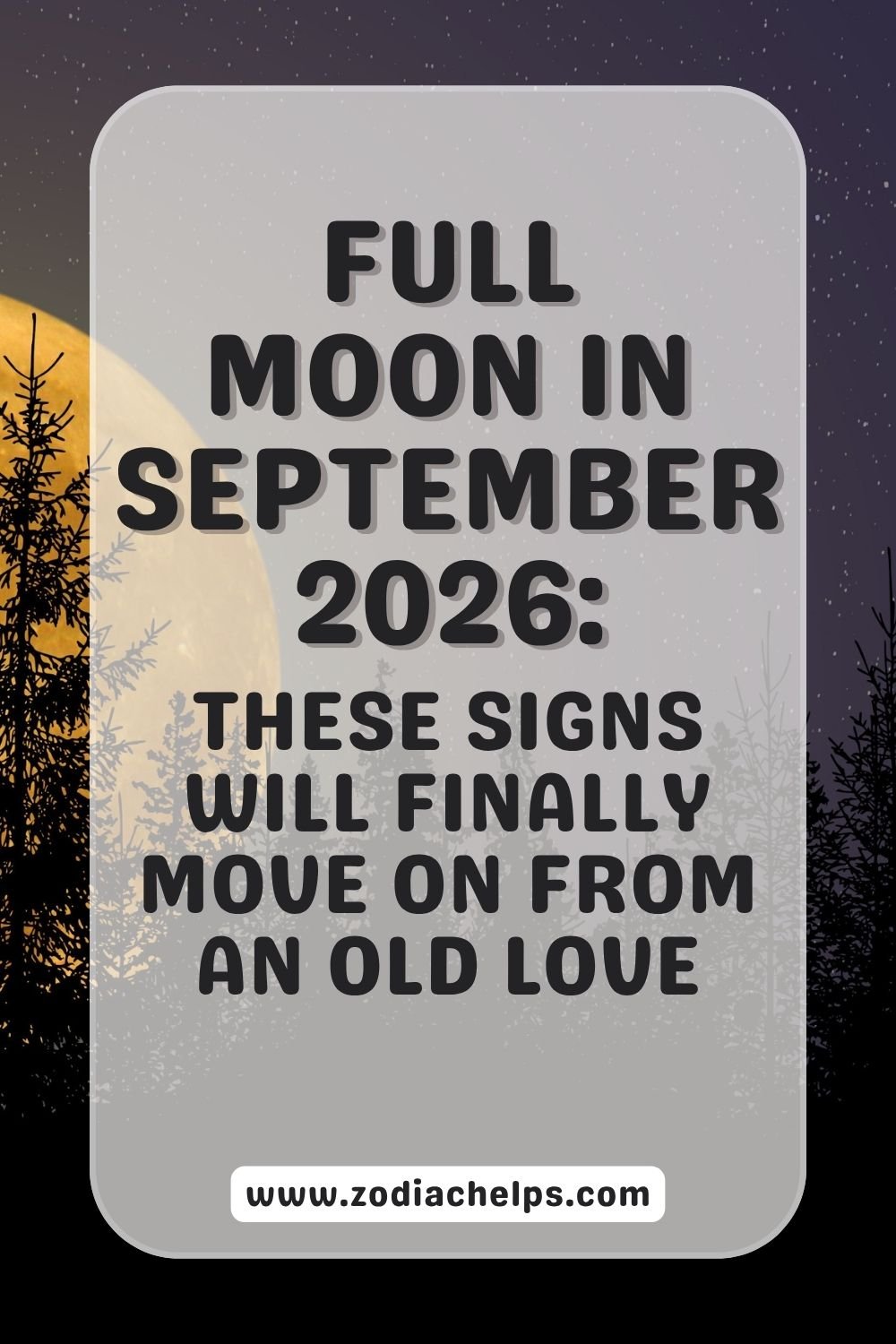 Full Moon In September 2026: These Signs Will Finally Move On From An Old Love