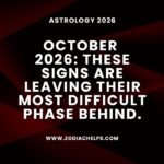 October 2026: These Signs Are Leaving Their Most Difficult Phase Behind.