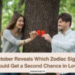 October Reveals Which Zodiac Signs Could Get a Second Chance in Love