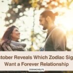 October Reveals Which Zodiac Signs Want a Forever Relationship