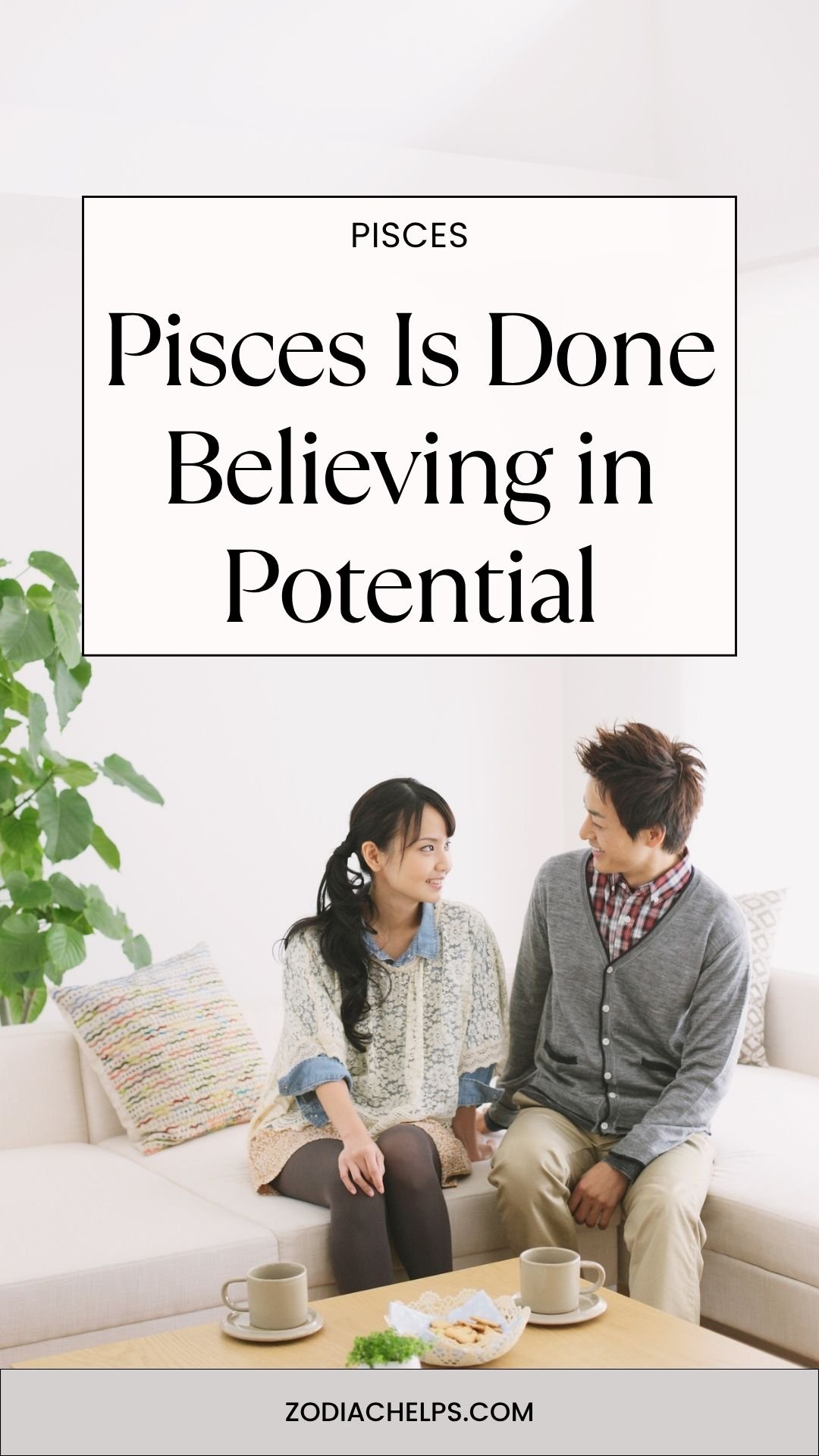 Pisces Is Done Believing in Potential