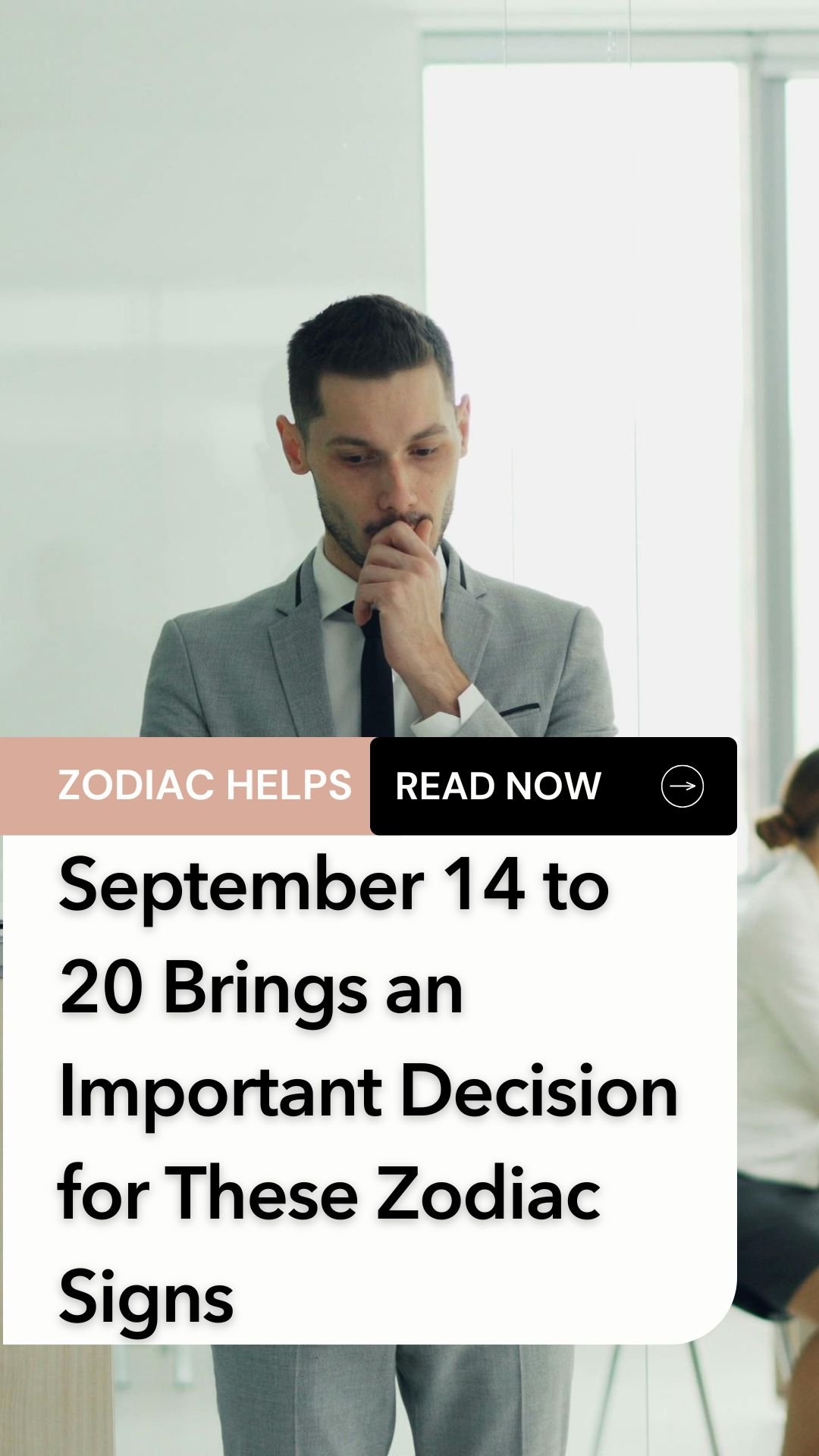 September 14 to 20 Brings an Important Decision for These Zodiac Signs
