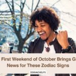The First Weekend of October Brings Good News for These Zodiac Signs