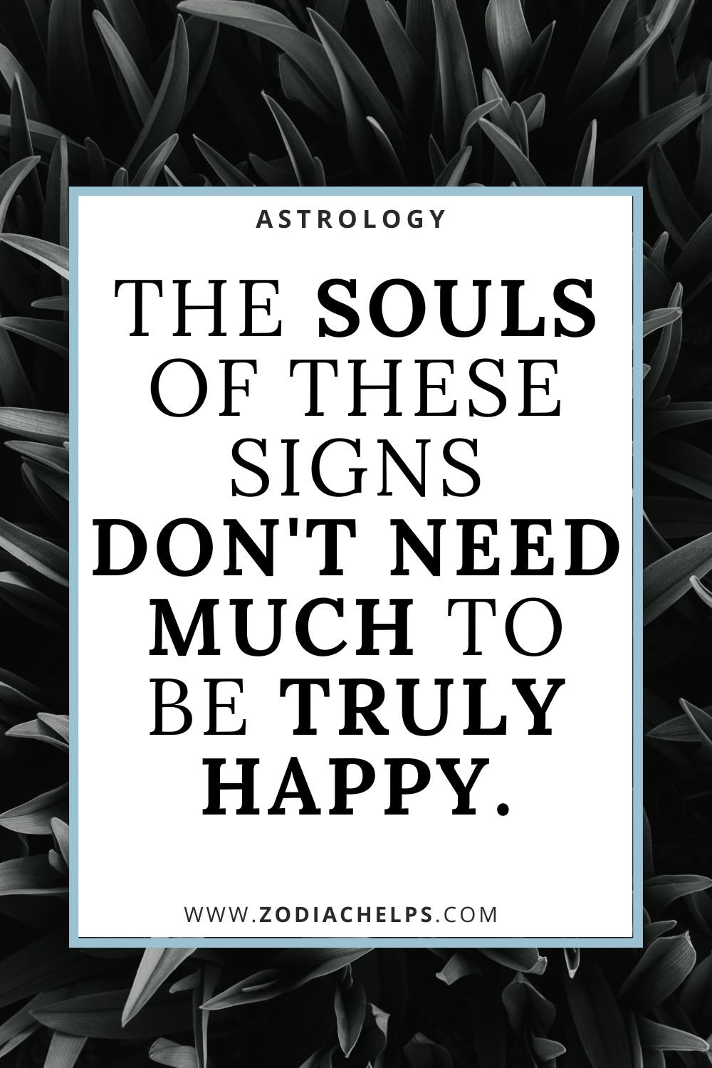 The Souls Of These Signs Don't Need Much To Be Truly Happy.