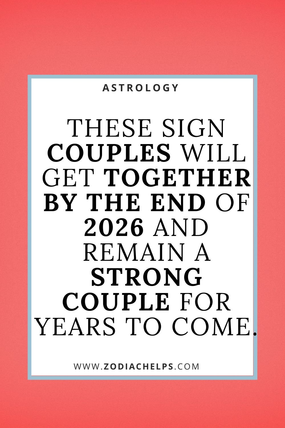 These Sign Couples Will Get Together By The End Of 2026 And Remain A Strong Couple For Years To Come.