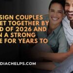 These Sign Couples Will Get Together By The End Of 2026 And Remain A Strong Couple For Years To Come.