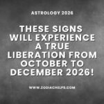 These Signs Will Experience A True Liberation From October To December 2026!