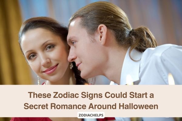 These Zodiac Signs Could Start a Secret Romance Around Halloween