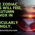 These Zodiac Signs Will Feel The Autumn Equinox In 2026 Particularly Strongly.
