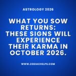 What You Sow Returns: These Signs Will Experience Their Karma In October 2026.