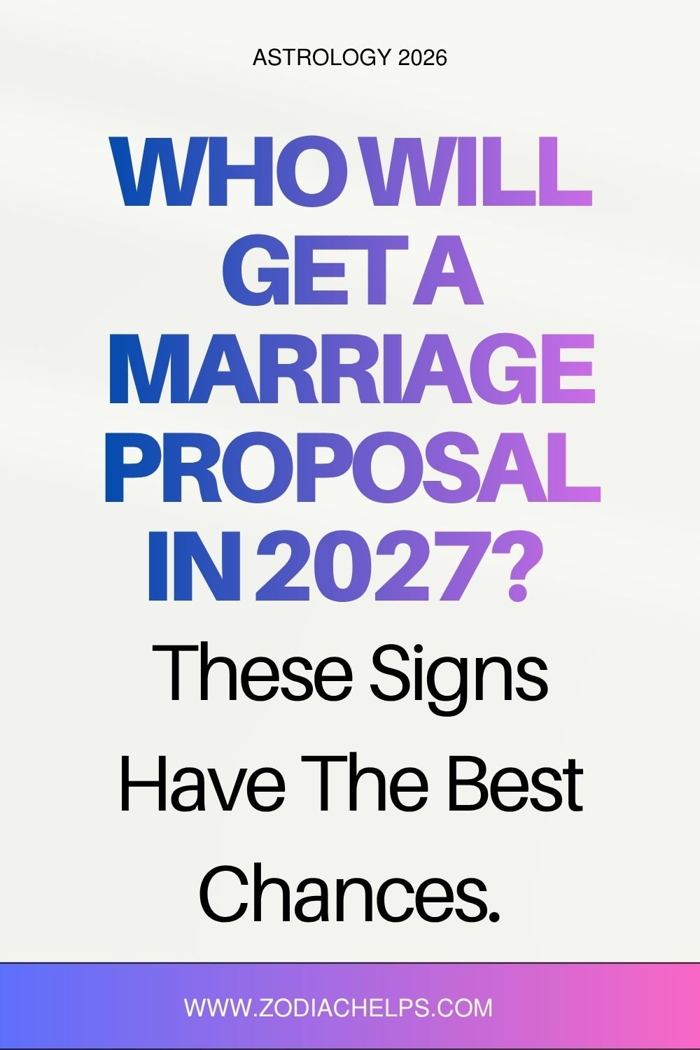 Who Will Get A Marriage Proposal In 2027? These Signs Have The Best Chances.