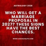 Who Will Get A Marriage Proposal In 2027? These Signs Have The Best Chances.