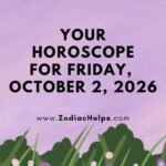 Your Horoscope For Friday, October 2, 2026