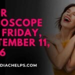 Your Horoscope For Friday, September 11, 2026