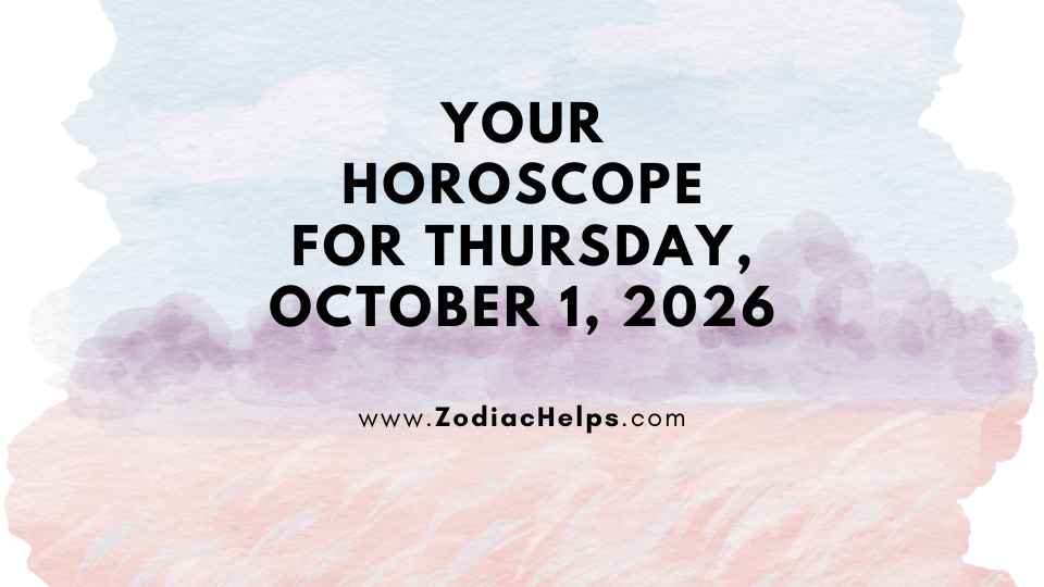 Your Horoscope For Thursday, October 1, 2026
