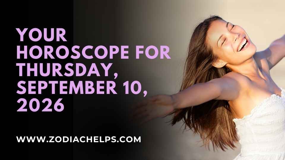 Your Horoscope For Thursday, September 10, 2026