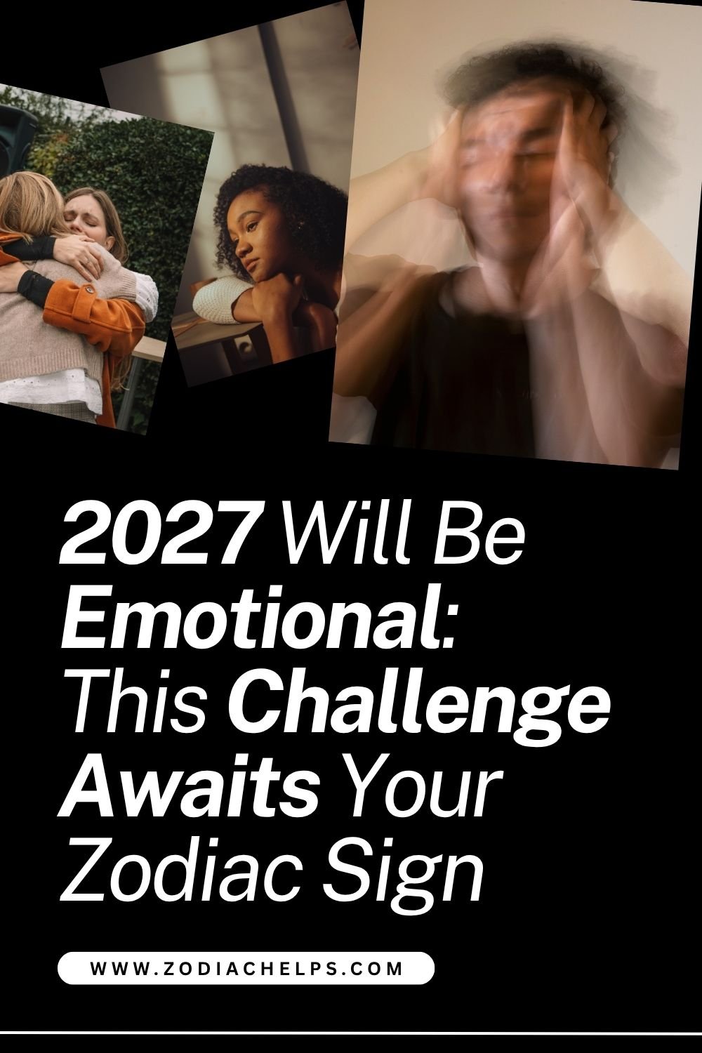 2027 Will Be Emotional: This Challenge Awaits Your Zodiac Sign