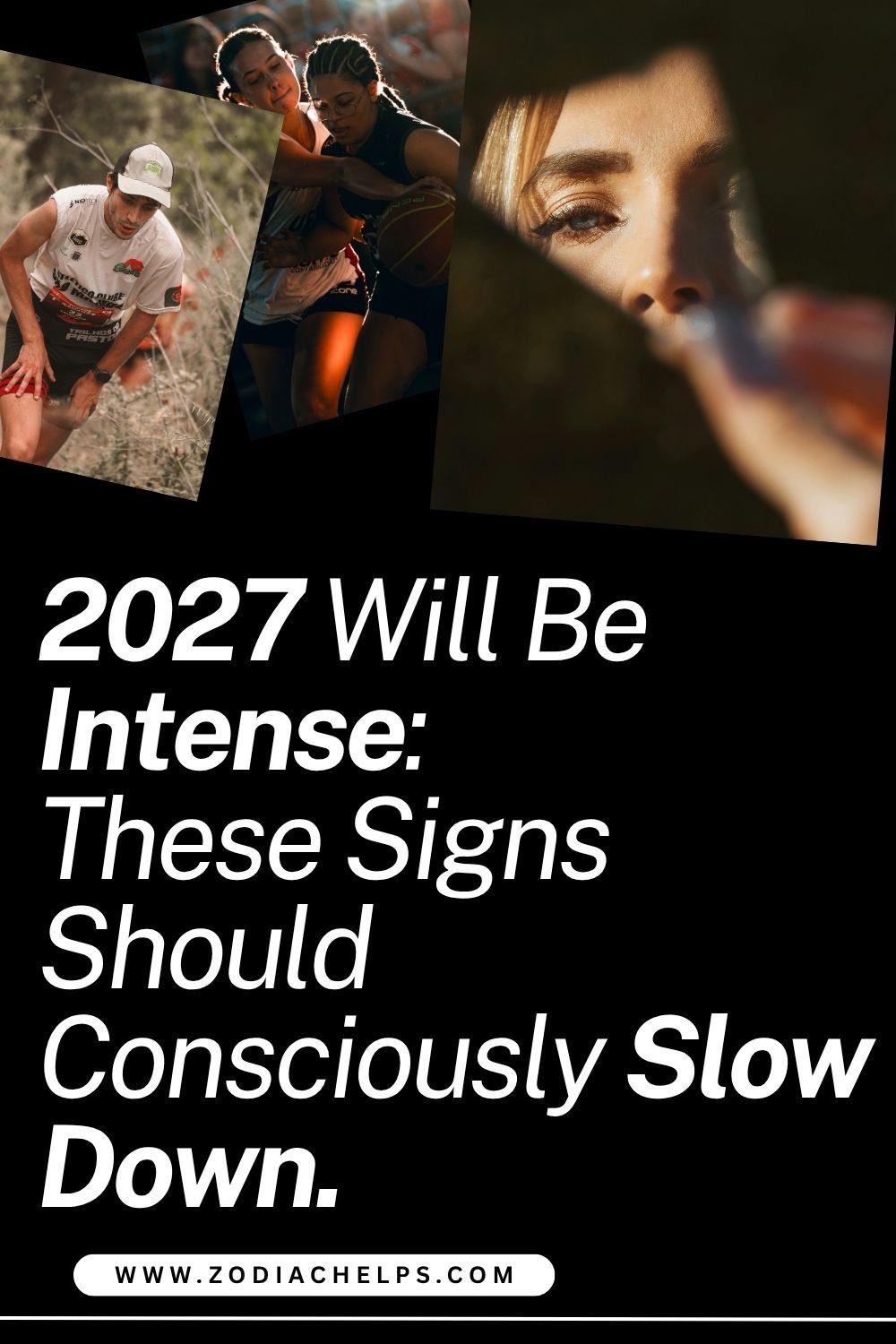 2027 Will Be Intense: These Signs Should Consciously Slow Down.