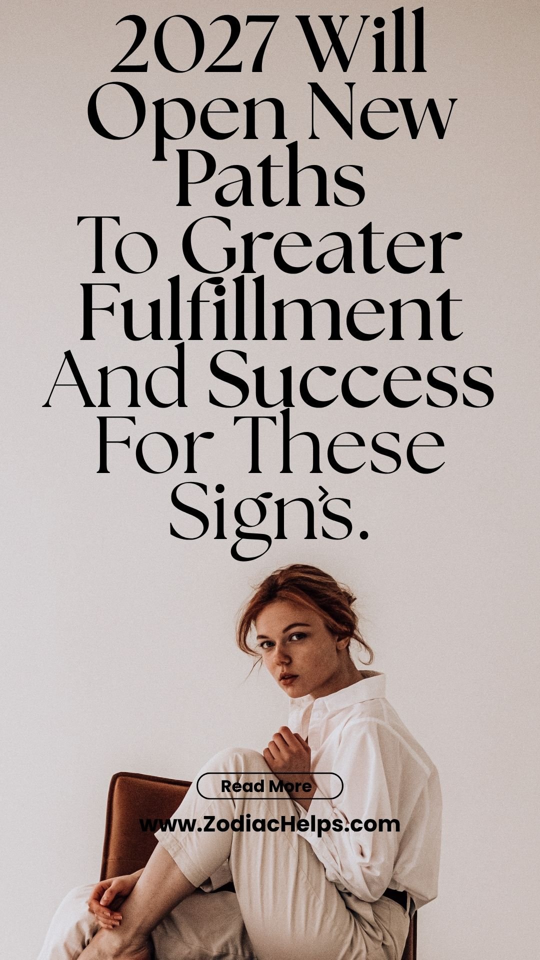 2027 Will Open New Paths To Greater Fulfillment And Success For These Signs.