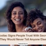 4 Zodiac Signs People Trust With Secrets They Would Never Tell Anyone Else