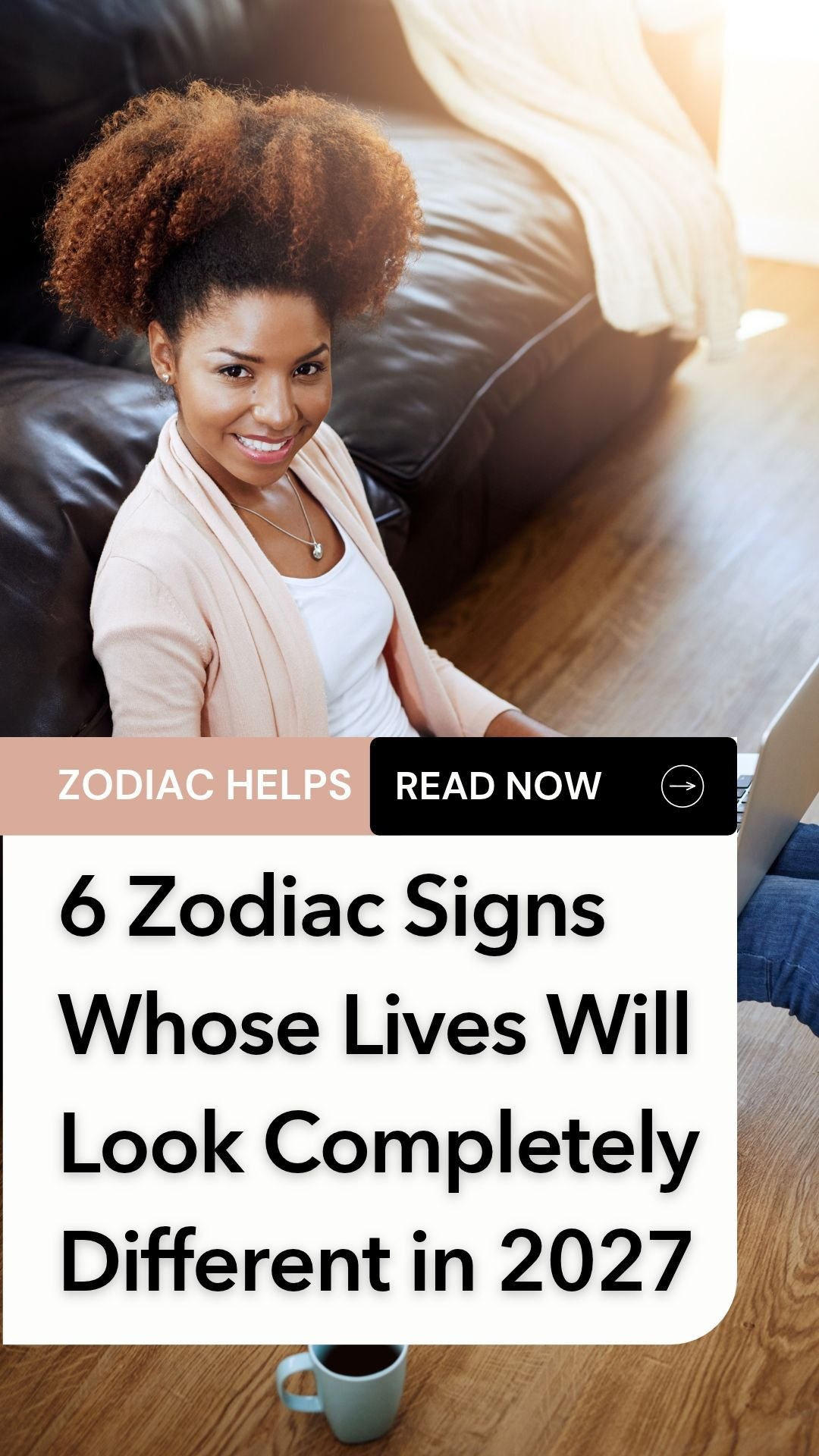 6 Zodiac Signs Whose Lives Will Look Completely Different in 2027