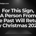 For This Sign, A Person From The Past Will Return By Christmas 2026.
