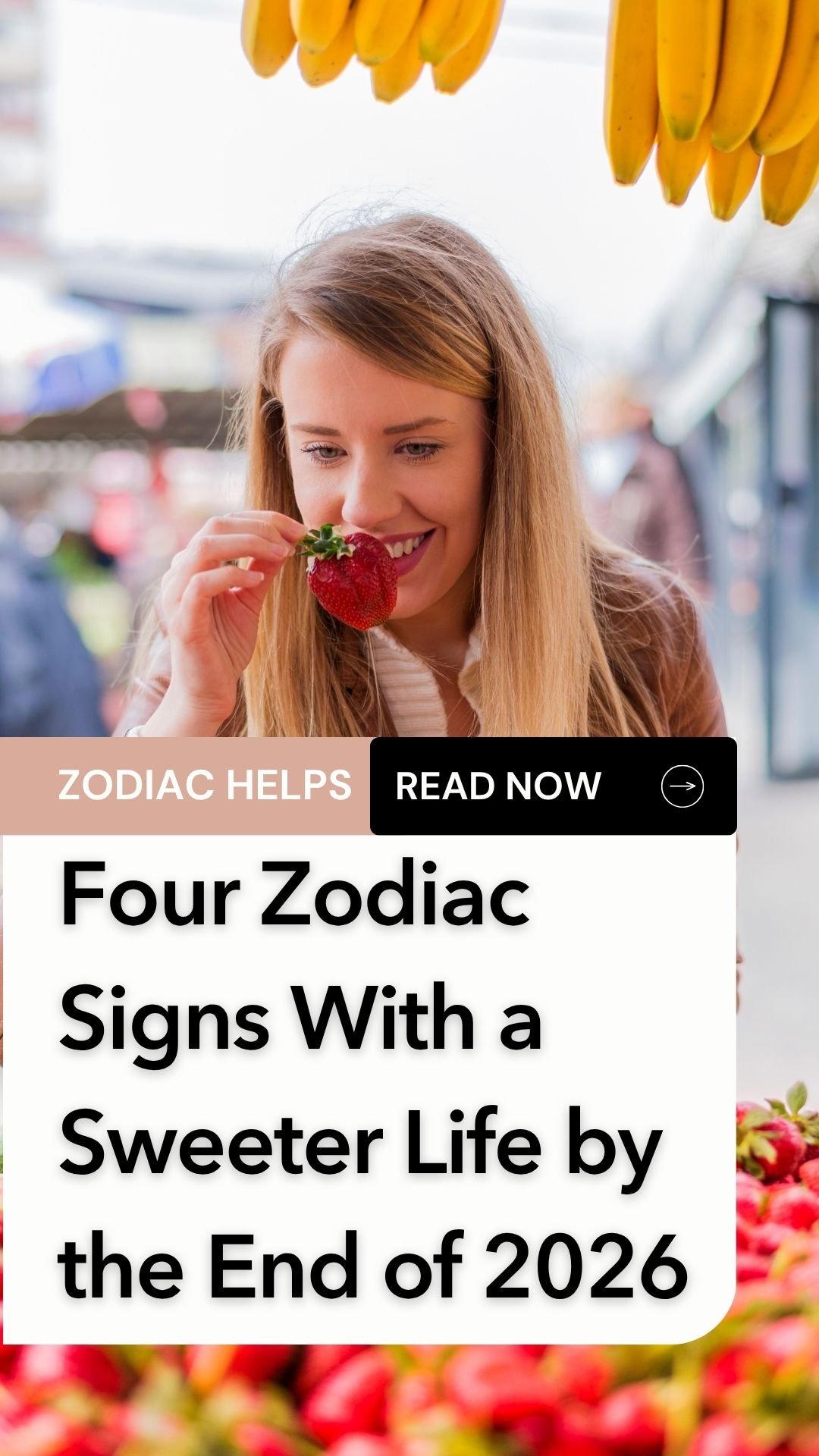Four Zodiac Signs With a Sweeter Life by the End of 2026