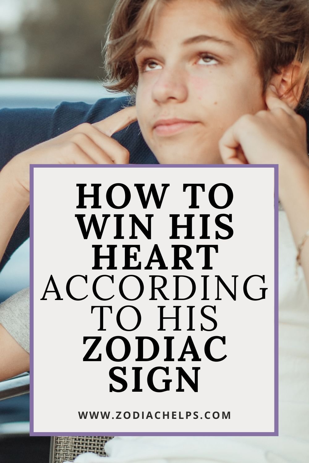 How To Win His Heart According To His Zodiac Sign