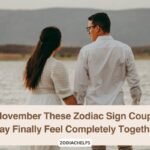 In November These Zodiac Sign Couples May Finally Feel Completely Together