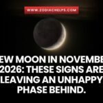 New Moon in November 2026: These Signs Are Leaving an Unhappy Phase Behind.
