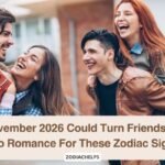 November 2026 Could Turn Friendship Into Romance For These Zodiac Signs