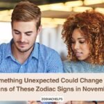 Something Unexpected Could Change the Plans of These Zodiac Signs in November