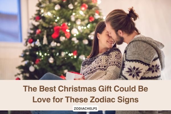 The Best Christmas Gift Could Be Love for These Zodiac Signs