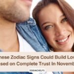 These Zodiac Signs Could Build Love Based on Complete Trust In November