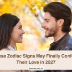 These Zodiac Signs May Finally Confess Their Love in 2027