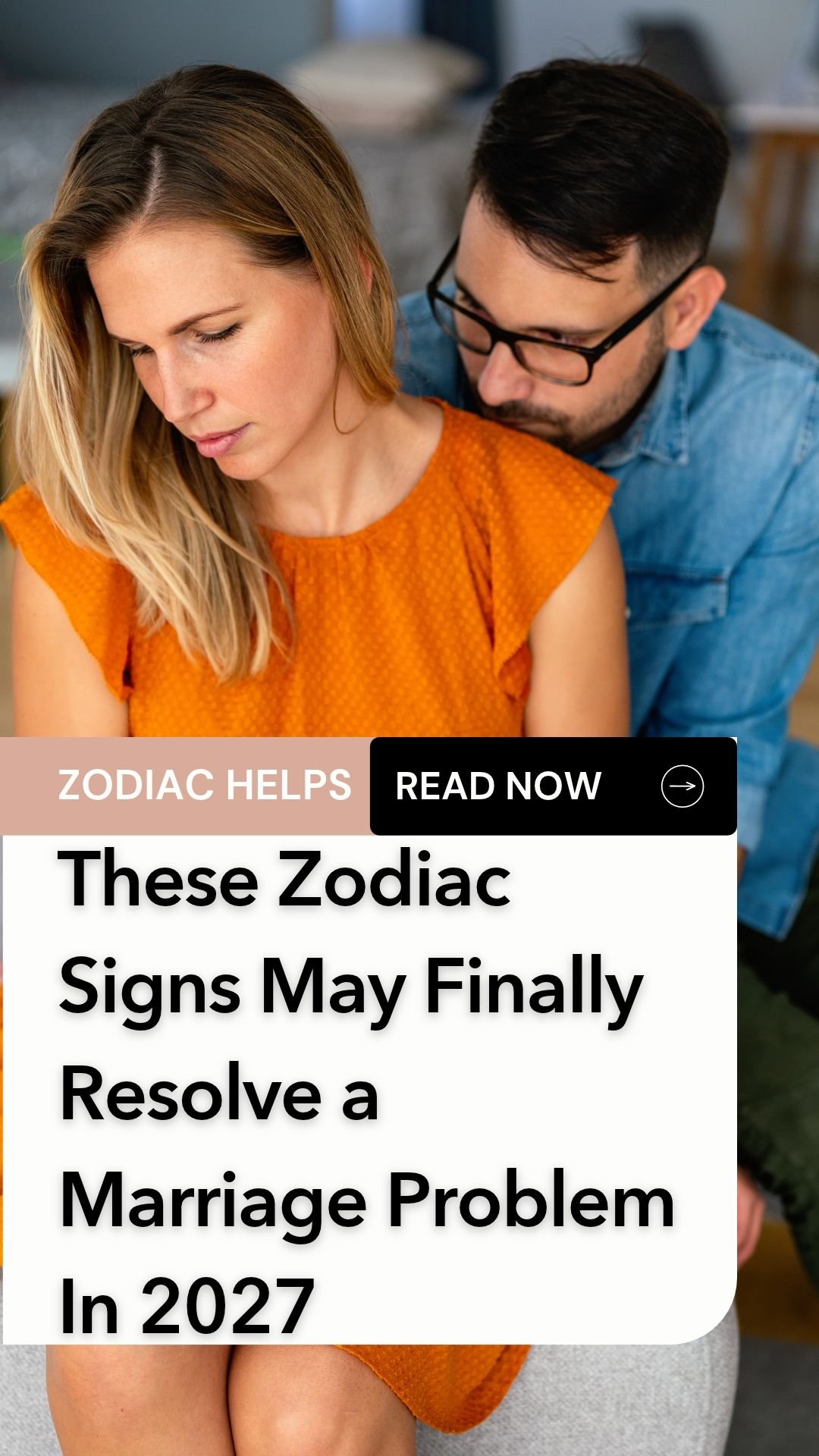 These Zodiac Signs May Finally Resolve a Marriage Problem In 2027