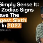 They Simply Sense It: These Zodiac Signs Will Have The Strongest Sixth Sense In 2027.
