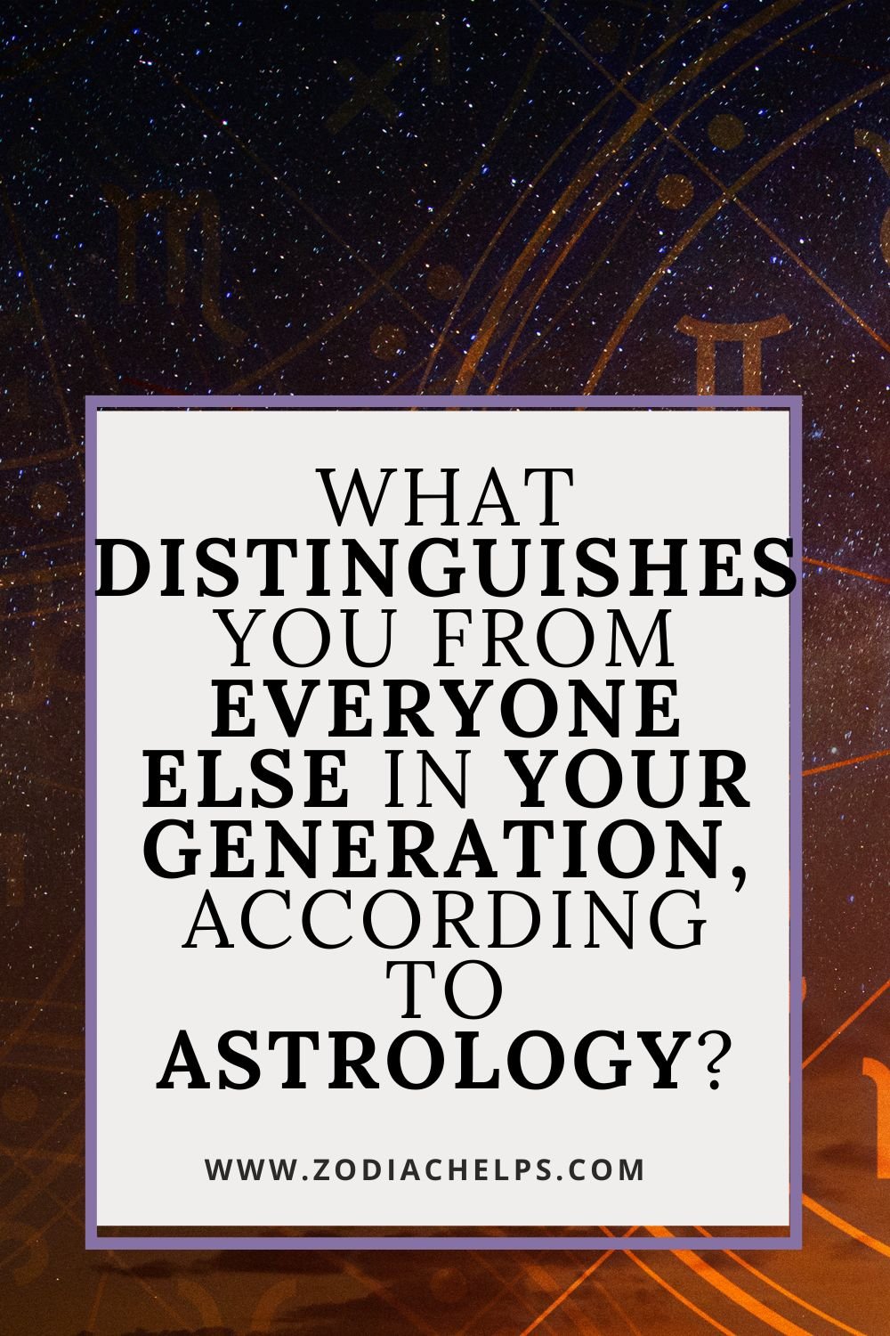 What Distinguishes You From Everyone Else In Your Generation, According To Astrology?