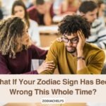 What If Your Zodiac Sign Has Been Wrong This Whole Time?