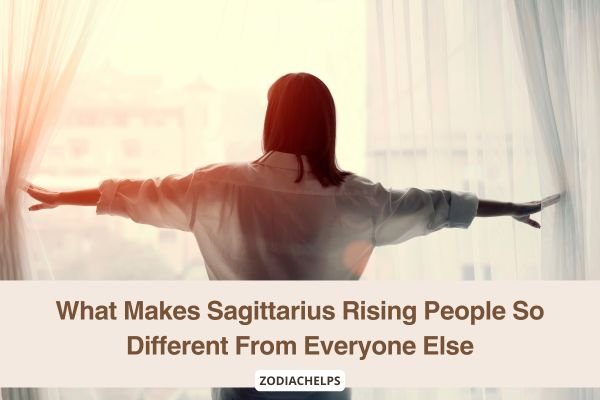 What Makes Sagittarius Rising People So Different From Everyone Else