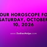 Your Horoscope For Saturday, October 10, 2026