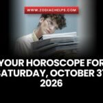 Your Horoscope For Saturday, October 31, 2026