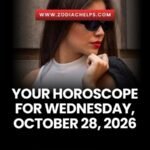 Your Horoscope for Wednesday, October 28, 2026