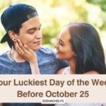 Your Luckiest Day of the Week Before October 25