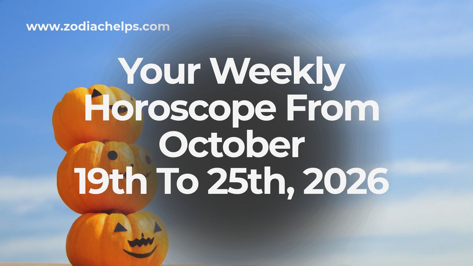 Your Weekly Horoscope From October 19th To 25th, 2026